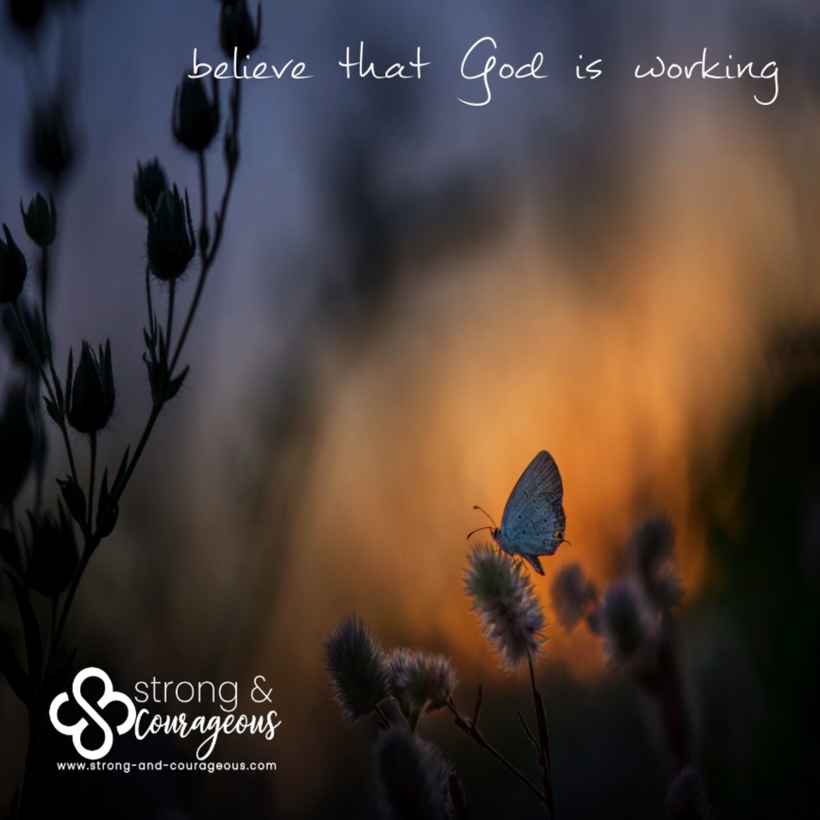 Christian encouragement believe God is working
